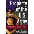Property of the U.S. Army: A Vietnam Veteran's Story of Survival and Recovery