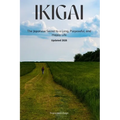 Ikigai: The Japanese Secret to a Long, Purposeful, and Happy Life