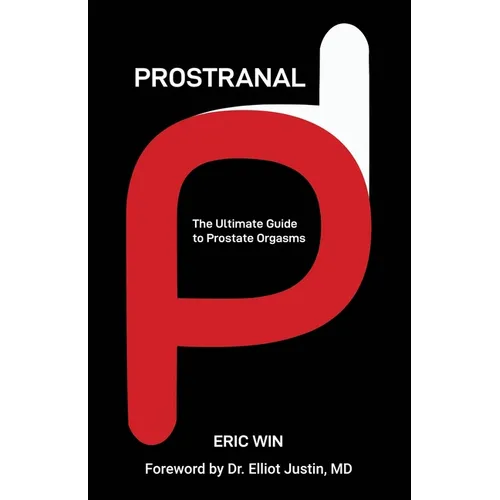 Prostranal: The Ultimate Guide to Prostate Orgasms
