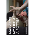 My Life as a Potter: Stories and Techniques