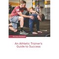 An Athletic Trainer's Guide to Success