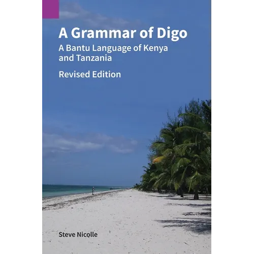 A Grammar of Digo, Revised Edition: A Bantu Language of Kenya and Tanzania