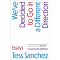 We've Decided to Go in a Different Direction: Essays