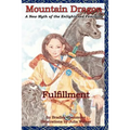 Mountain Dragon: Fulfillment: A New Myth of the Enlightened Feminine
