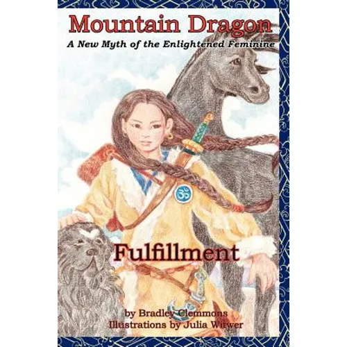 Mountain Dragon: Fulfillment: A New Myth of the Enlightened Feminine
