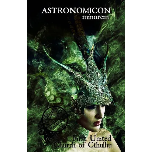 Astronomicon minorem - DMT, Cthulhu and You: First United Church of Cthulhu