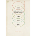 How Traditions Live and Die