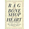 The Rag and Bone Shop of the Heart: Poetry Anthology, a
