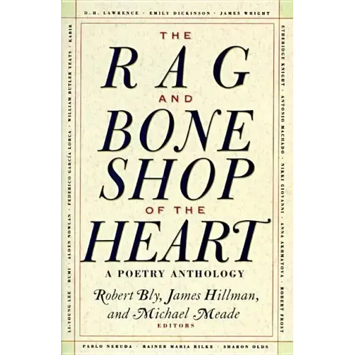 The Rag and Bone Shop of the Heart: Poetry Anthology, a
