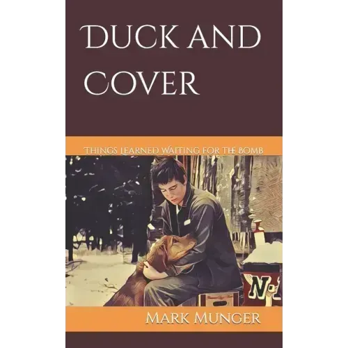 Duck and Cover: Things Learned Waiting for the Bomb