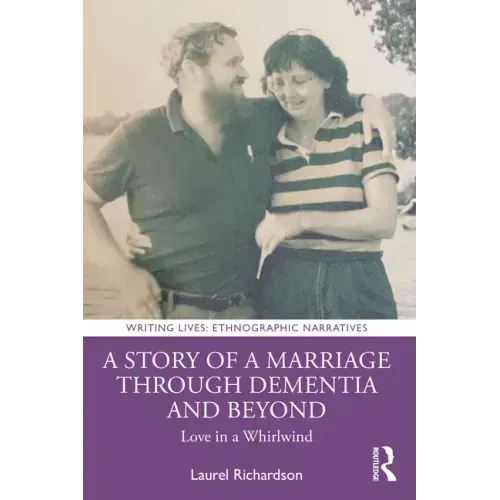 A Story of a Marriage Through Dementia and Beyond: Love in a Whirlwind