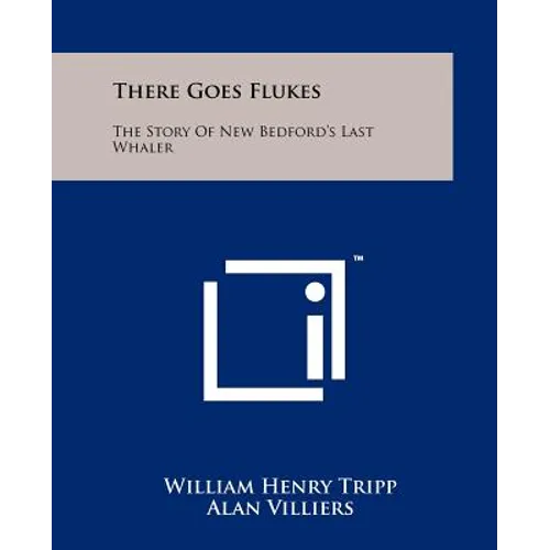 There Goes Flukes: The Story of New Bedford's Last Whaler