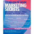 $12 Billion of Inside Marketing Secrets: Discovered Through Direct Response Television Sales