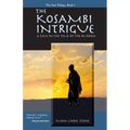 The Kosambi Intrigue; A Tale in the Time of Buddha