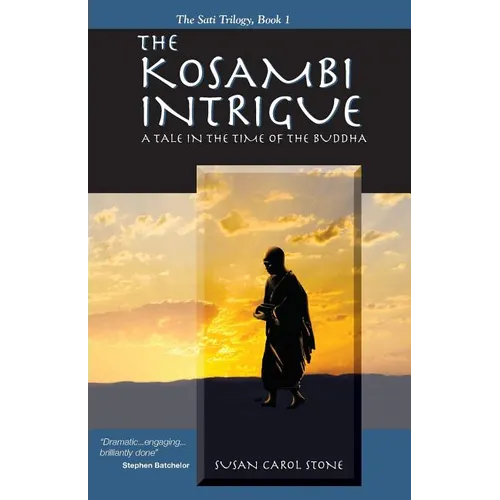 The Kosambi Intrigue; A Tale in the Time of Buddha