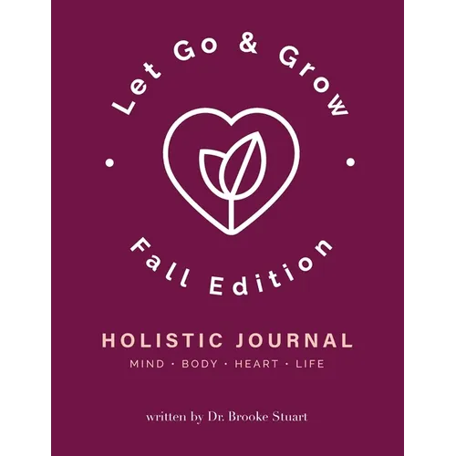 Let Go & Grow Holistic Journal [Fall Edition]