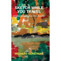 Sketch While You Travel: Creating Memories From Your Journeys