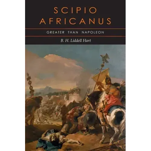 Scipio Africanus: Greater than Napoleon