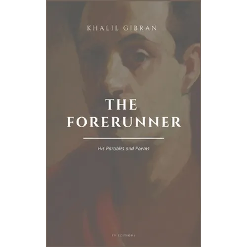 The Forerunner, His Parables and Poems: Easy to Read Layout