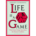 Life Is a Game: What Game Design Says about the Human Condition