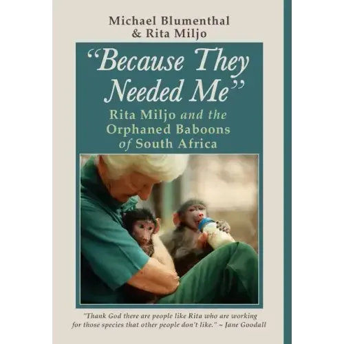 Because They Needed Me: Rita Miljo and the Orphaned Baboons of South Africa