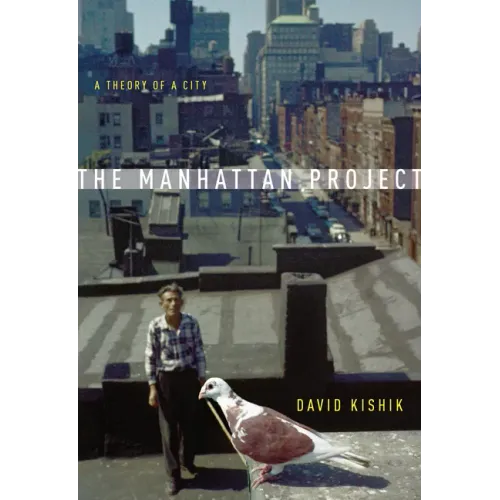 The Manhattan Project: A Theory of a City
