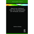 Émilie Du Châtelet and the Foundations of Physical Science