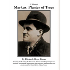 Markus, Planter of Trees: A Memoir - Hardcover