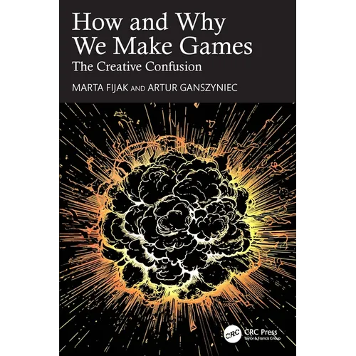 How and Why We Make Games: The Creative Confusion