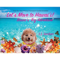 Let's Move to Hawaii: Bruno's Big Adventure