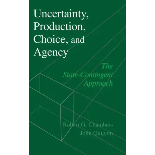 Uncertainty, Production, Choice, and Agency