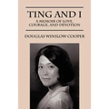 Ting and I: A Memoir of Love, Courage, and Devotion