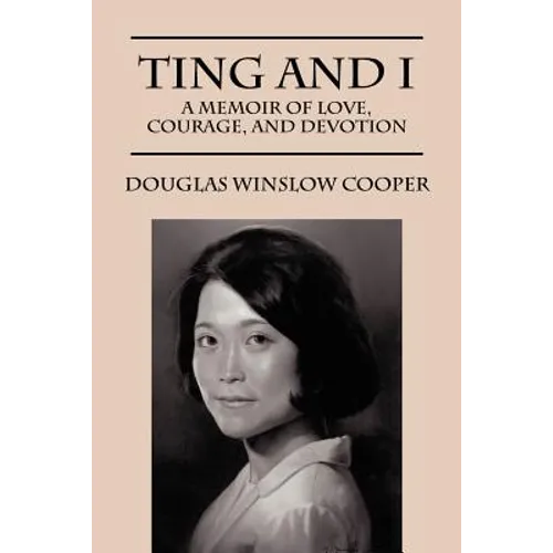 Ting and I: A Memoir of Love, Courage, and Devotion
