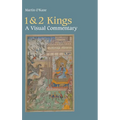 1 & 2 Kings: A Visual Commentary