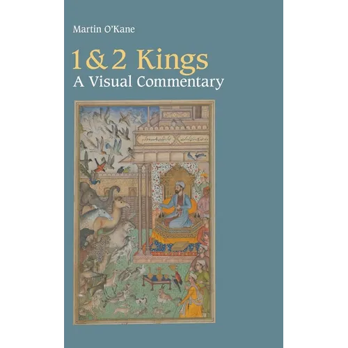 1 & 2 Kings: A Visual Commentary
