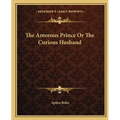The Amorous Prince Or The Curious Husband