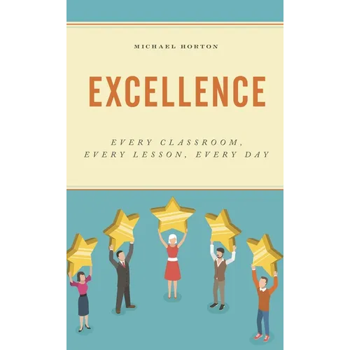 Excellence: Every Classroom, Every Lesson, Every Day