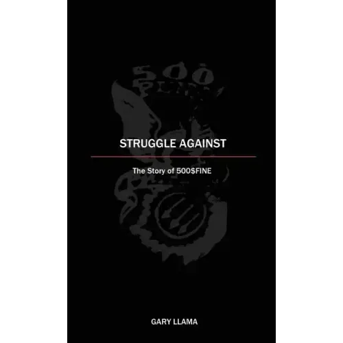 Struggle Against: The Story of 500$Fine