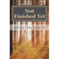 Not Finished Yet: My Personal Victory Over Throat Cancer