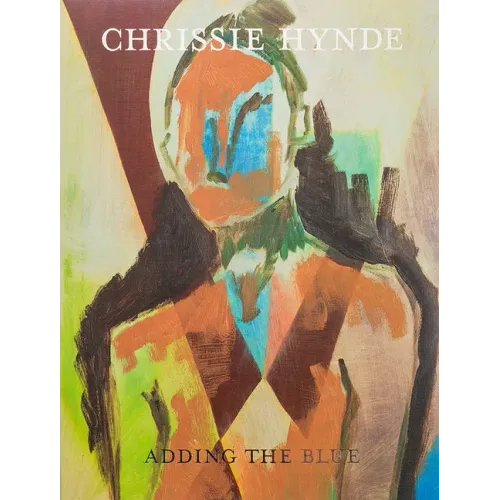 Adding the Blue: Paintings by Chrissie Hynde