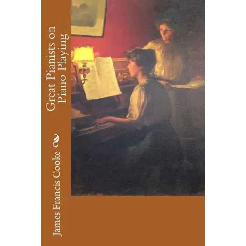 Great Pianists on Piano Playing