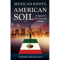 Mexican Roots, American Soil: A Quest for the American Dream