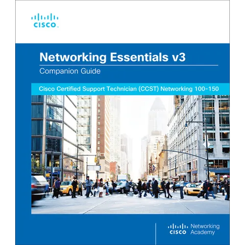 Networking Essentials Companion Guide V3: Cisco Certified Support Technician (Ccst) Networking 100-150