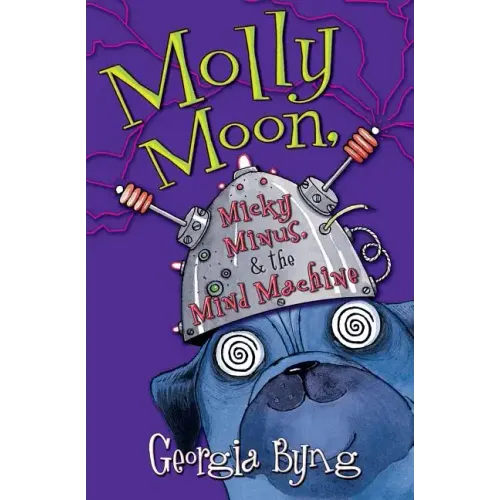 Molly Moon, Micky Minus, & the Mind Machine