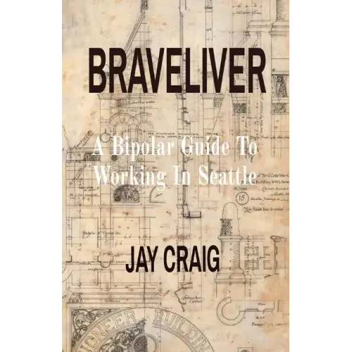 Braveliver: A Bipolar Guide To Working In Seattle