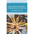 Educating Youth for a World Beyond Violence: A Pedagogy for Peace