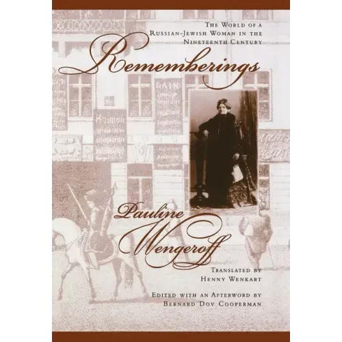 Rememberings: The World of a Russian-Jewish Woman in the Nineteenth Century