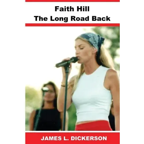 Faith Hill: The Long Road Back