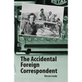 The Accidental Foreign Correspondent