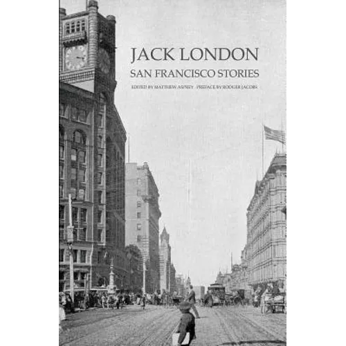 Jack London: San Francisco Stories